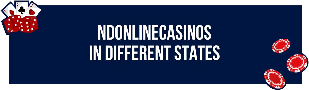 NDonlinecasinos in different states