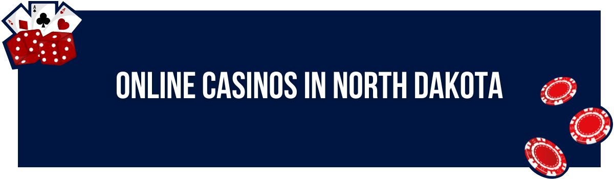Online Casinos in North Dakota